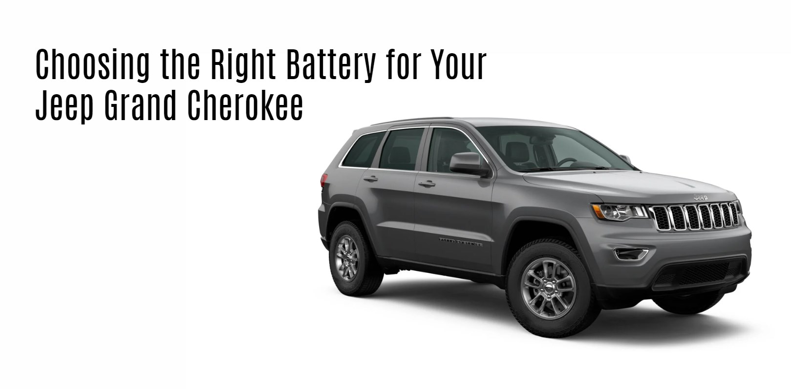Choosing the Right Battery for Your Jeep Grand Cherokee