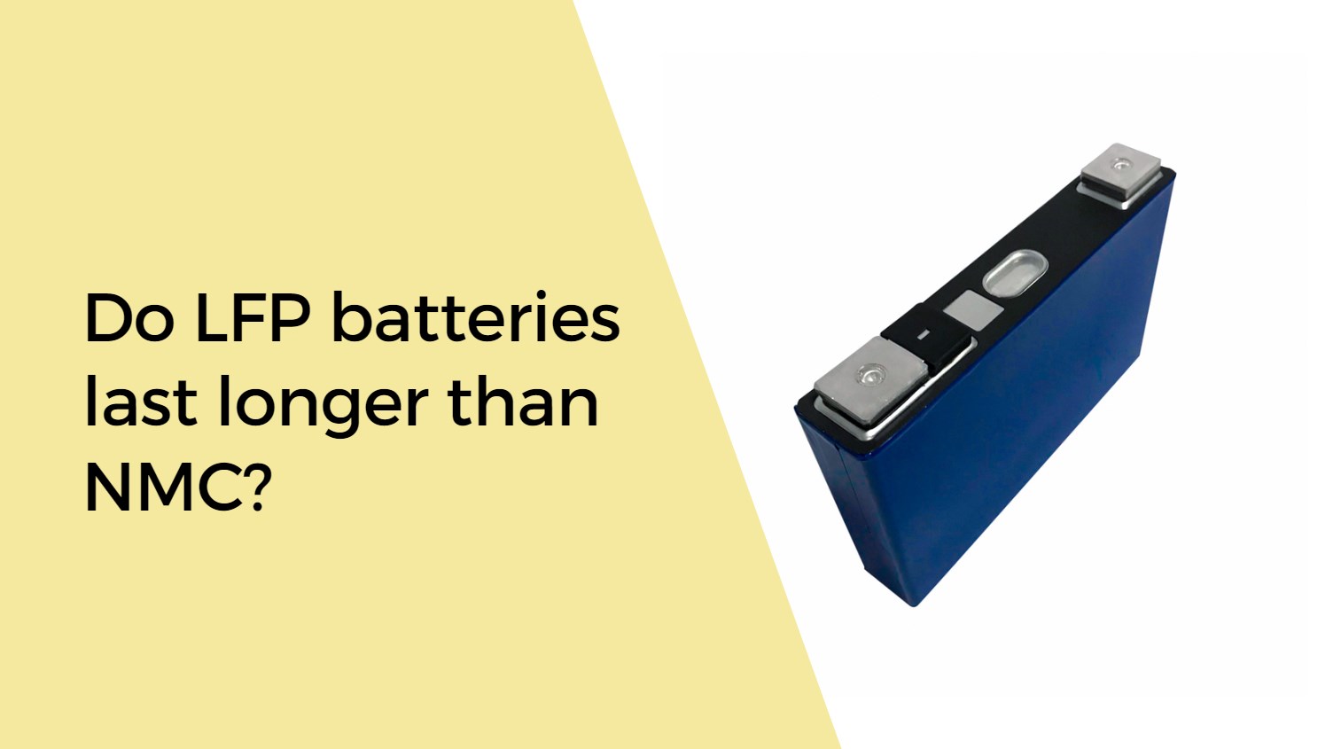Do LFP batteries last longer than NMC?