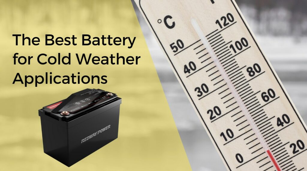 The Best Battery for Cold Weather Applications. 12v 100ah rv battery lfp lifepo4 redway factory