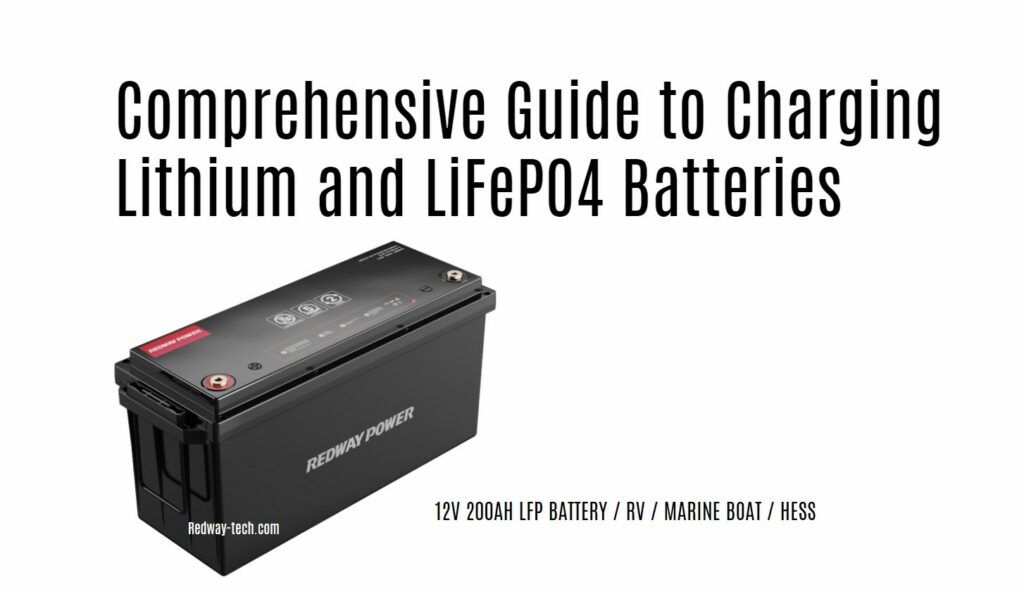 Comprehensive Guide to Charging Lithium and LiFePO4 Batteries. 12V 200AH RV BATTERY LFP MARINE BOAT
