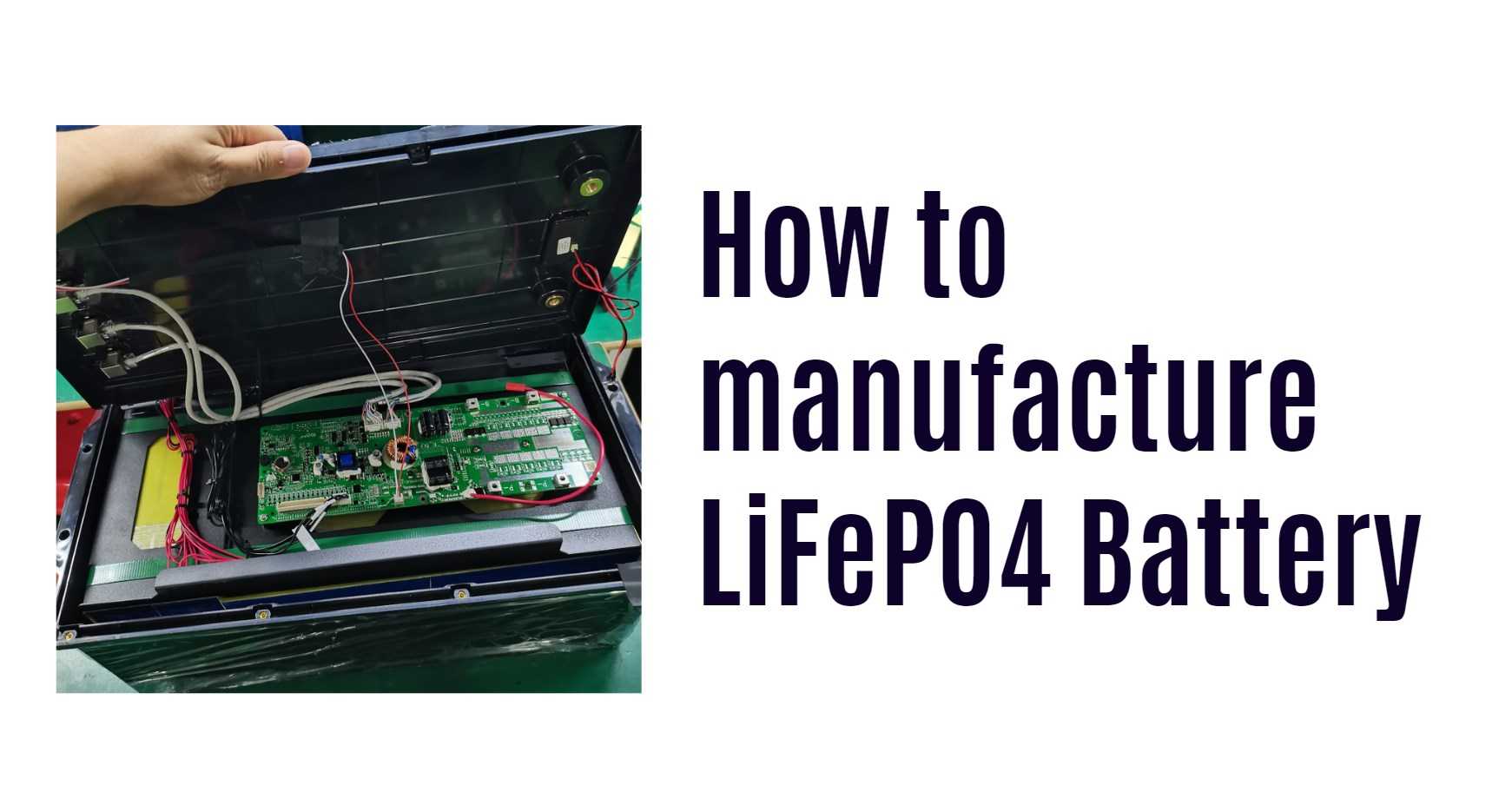 How to manufacture lithium iron phosphate batteries (LiFePO4) ?