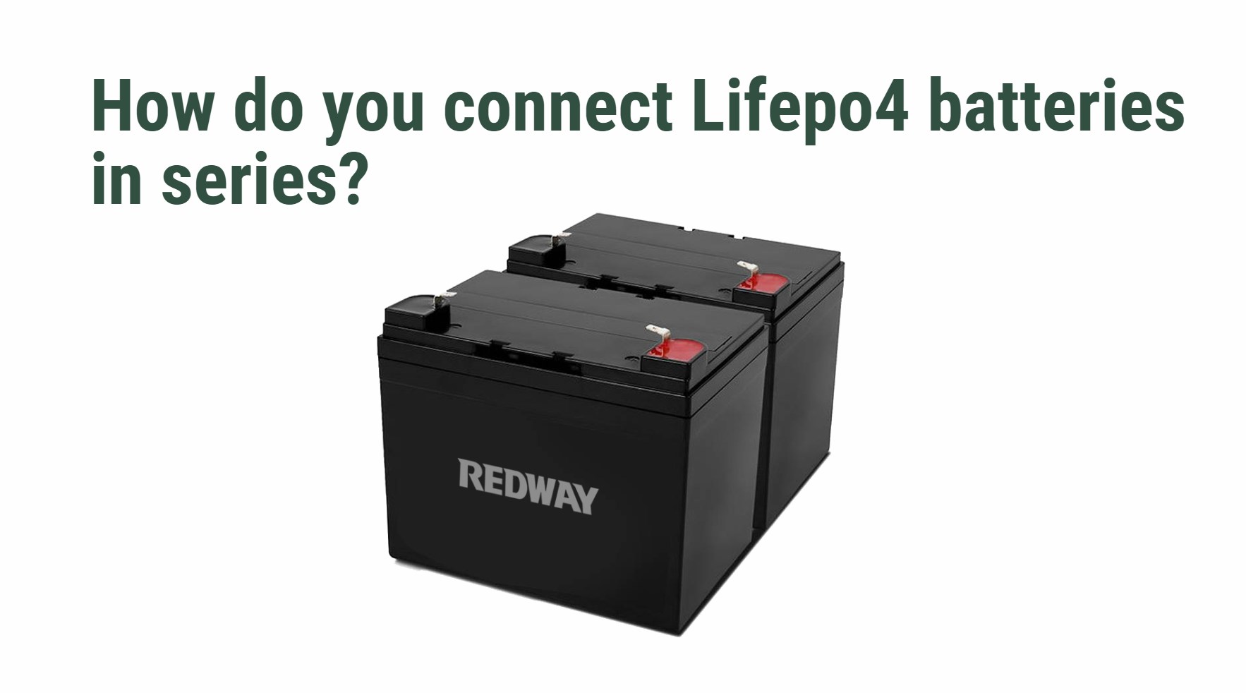 How do you connect Lifepo4 batteries in series?