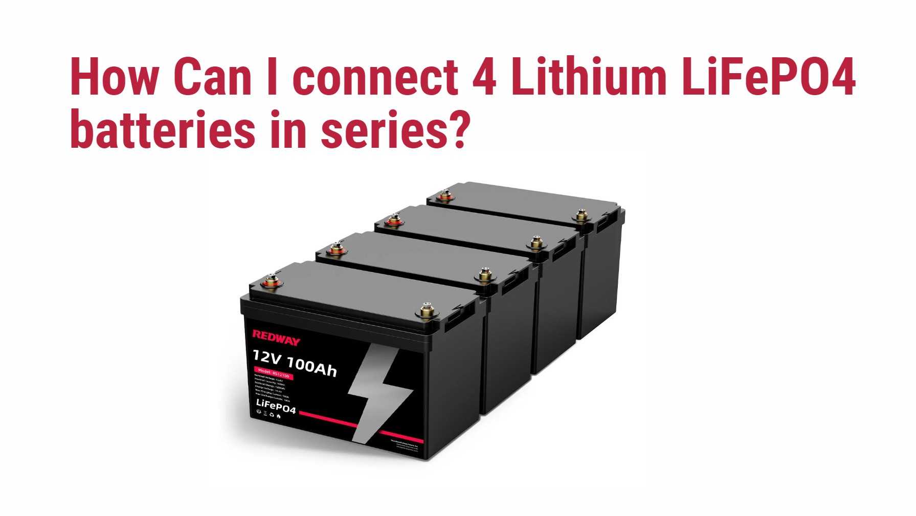 How Can I connect 4 Lithium LiFePO4 batteries in series?