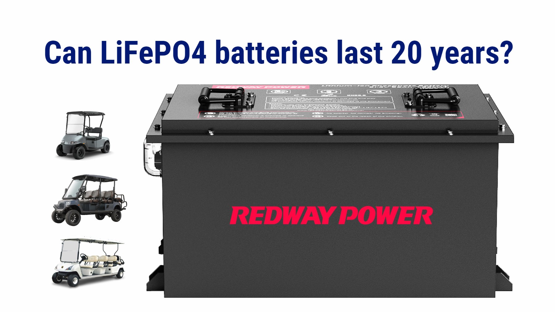Can LiFePO4 batteries last 20 years?
