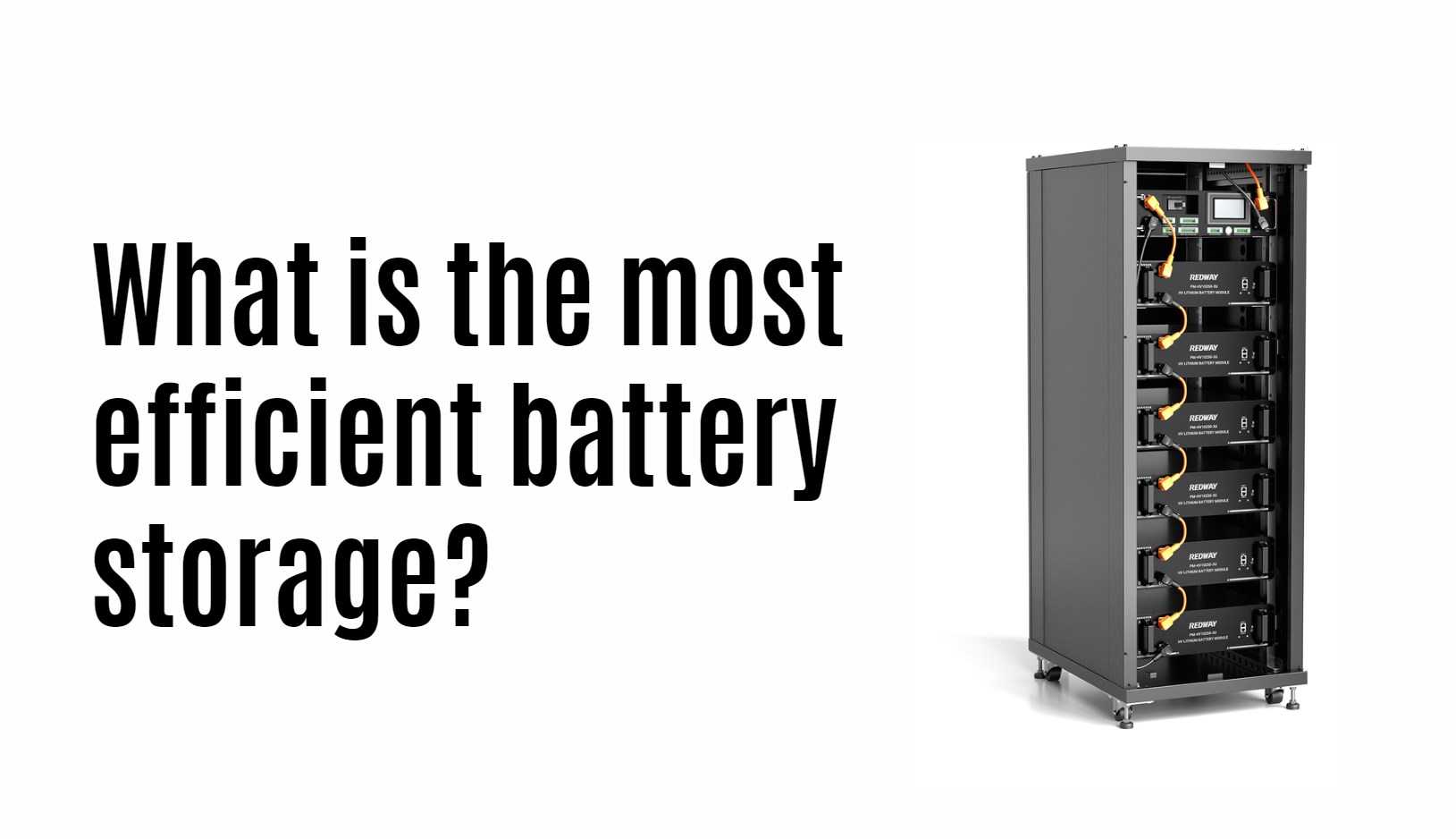 What is the most efficient battery storage?