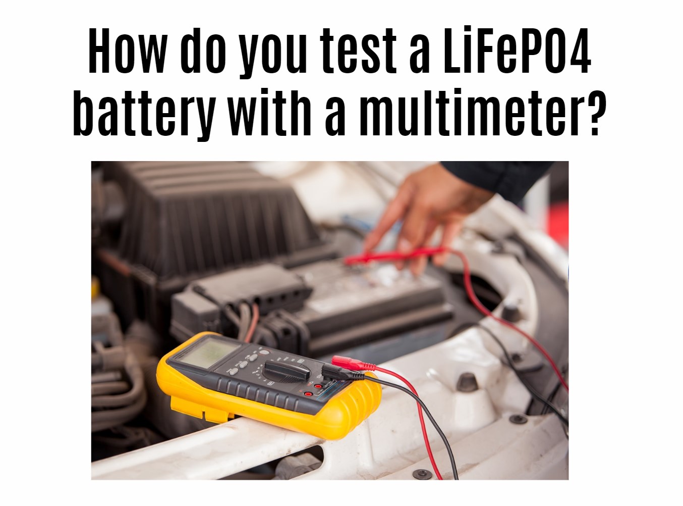 How do you test a LiFePO4 battery with a multimeter?