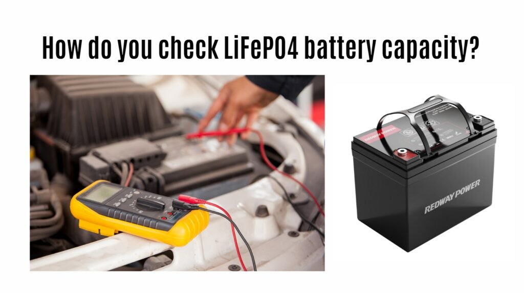 How do you check LiFePO4 battery capacity? 12v 30ah lfp battery