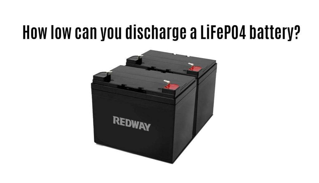 How low can you discharge a LiFePO4 battery?