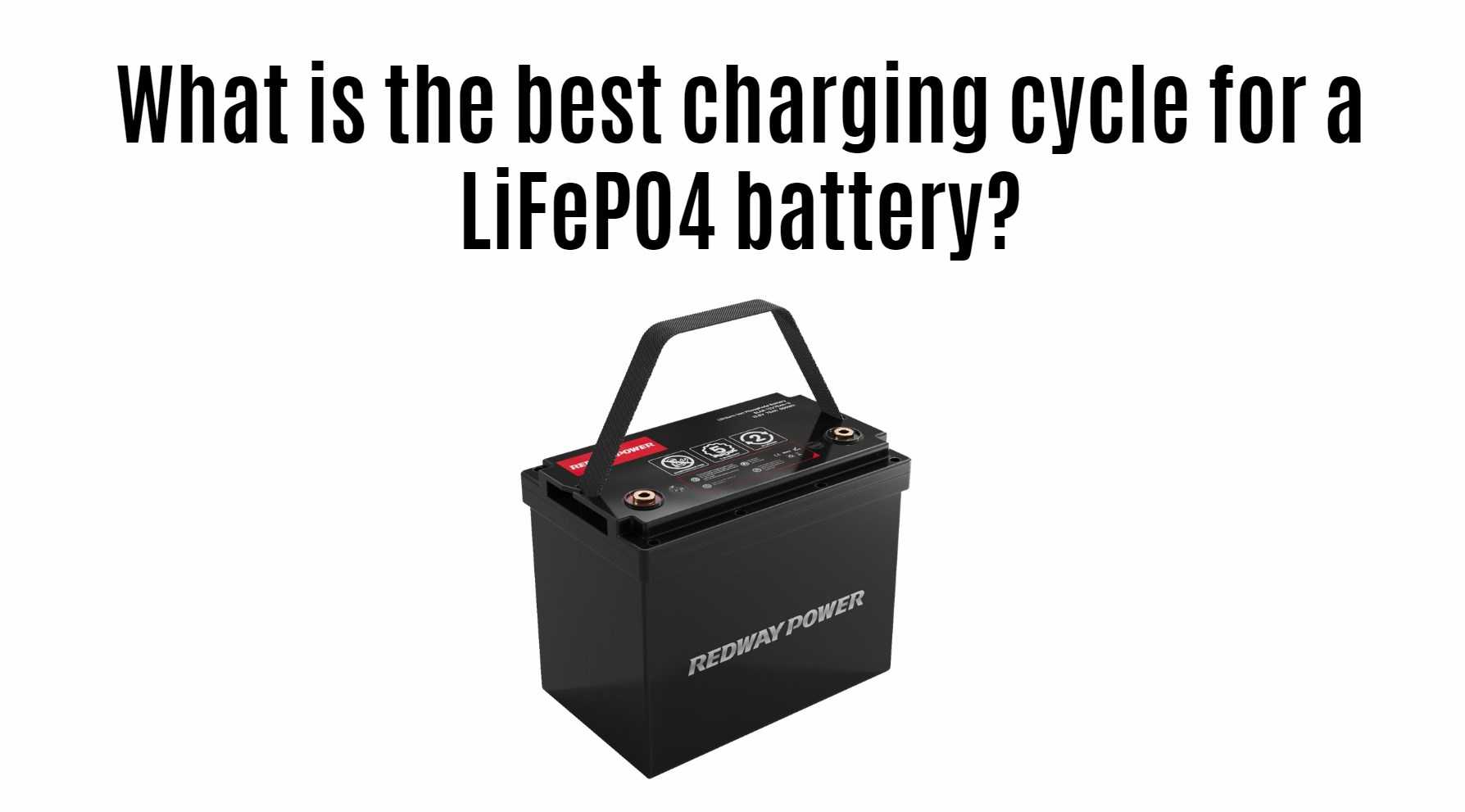 What is the best charging cycle for a LiFePO4 battery?