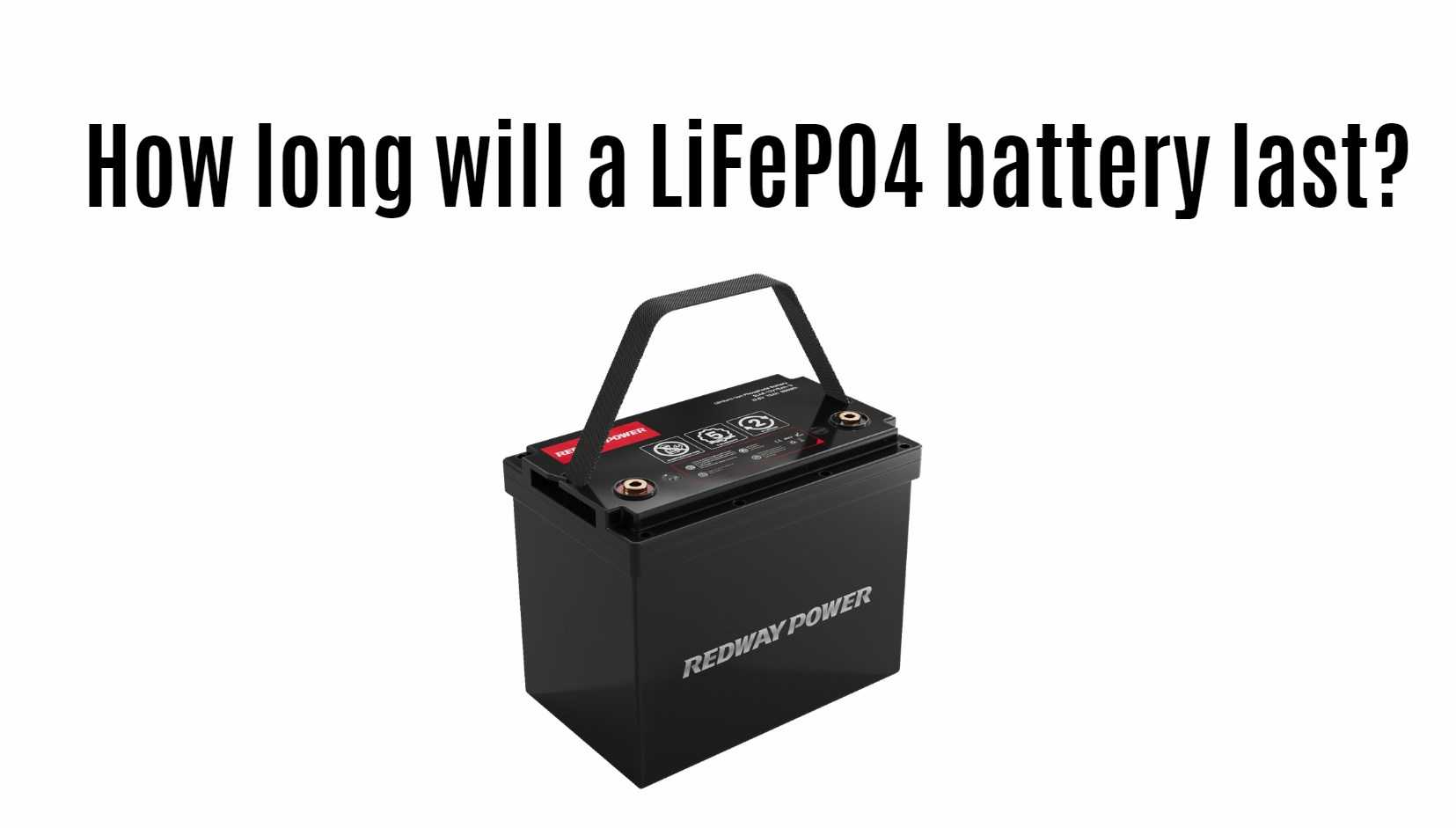 How long will a LiFePO4 battery last? 12v 100ah rv battery