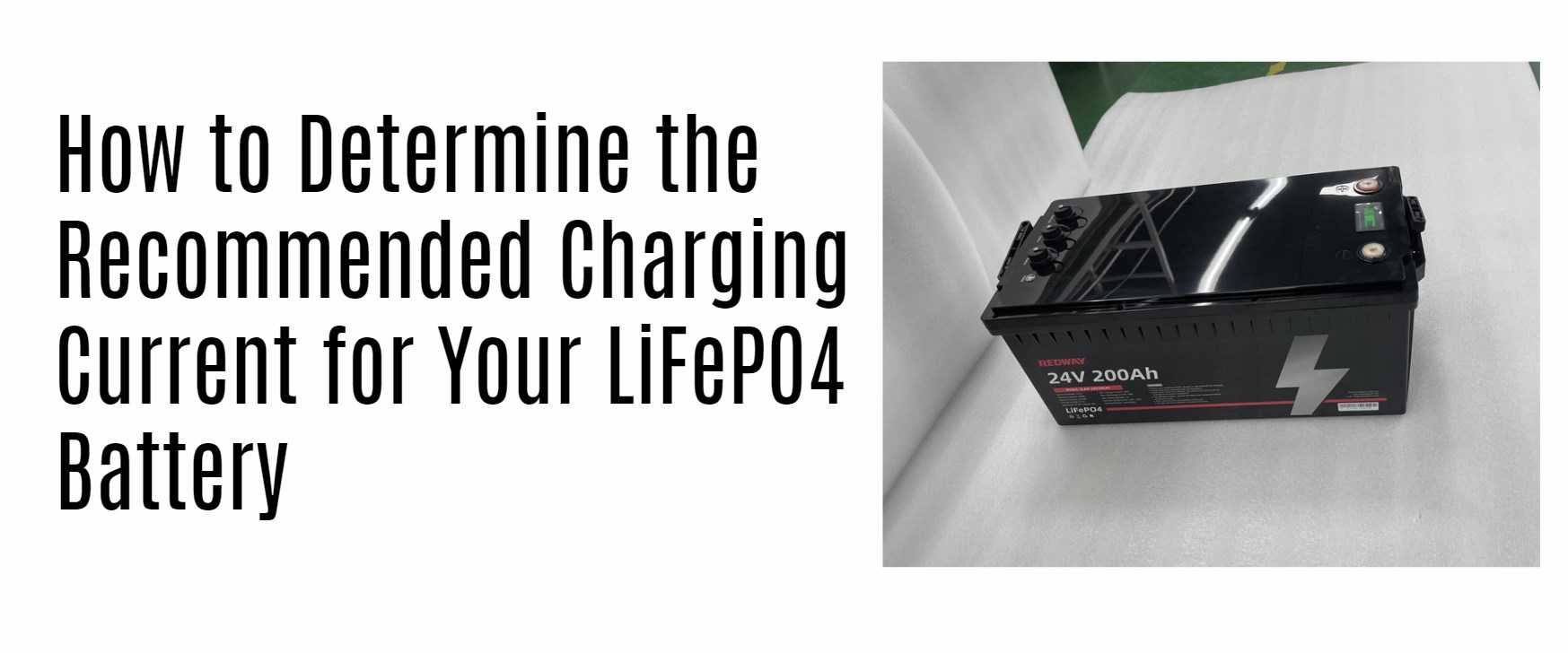 How to Determine the Recommended Charging Current for Your LiFePO4 Battery. 12v 60ah lifepo4 battery