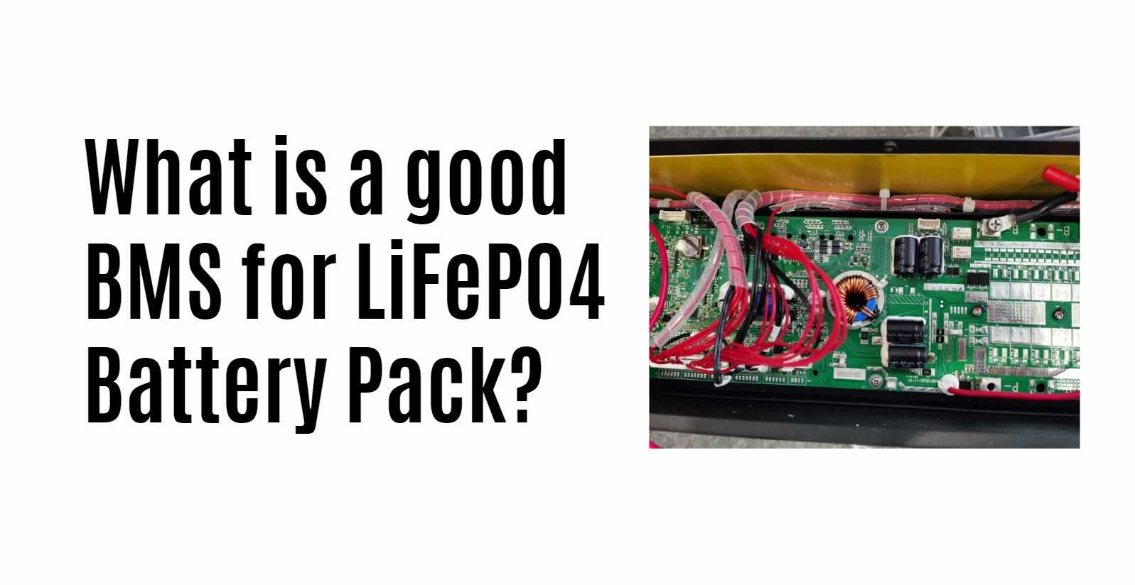 What is a good BMS for LiFePO4 Battery Pack?