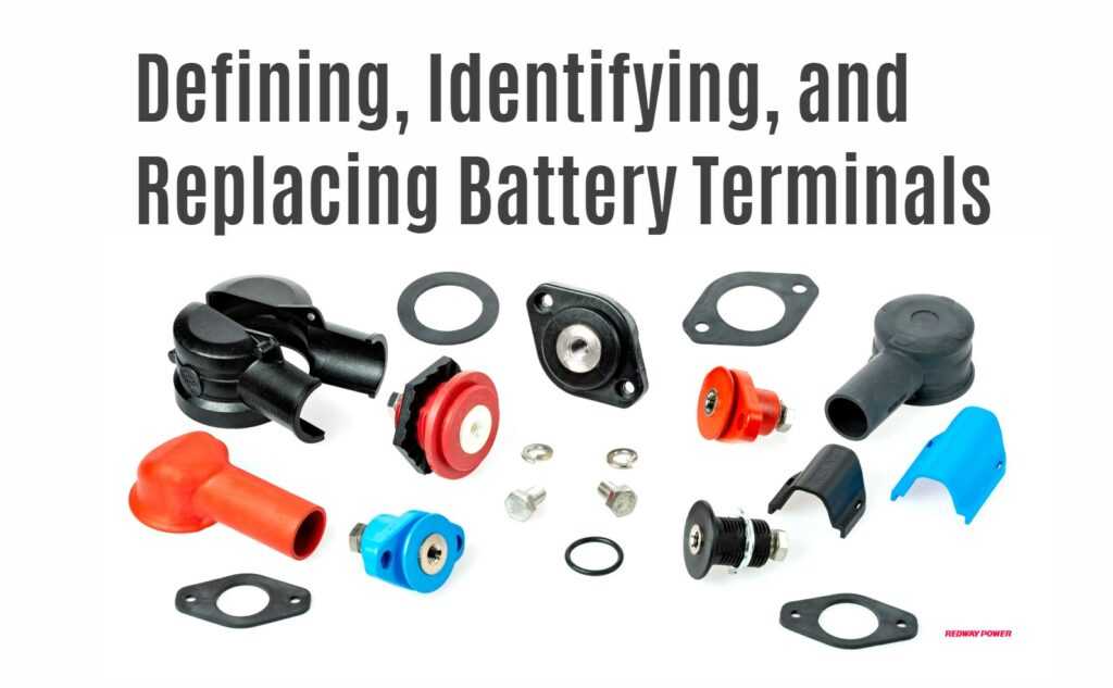 Defining, Identifying, and Replacing Battery Terminals