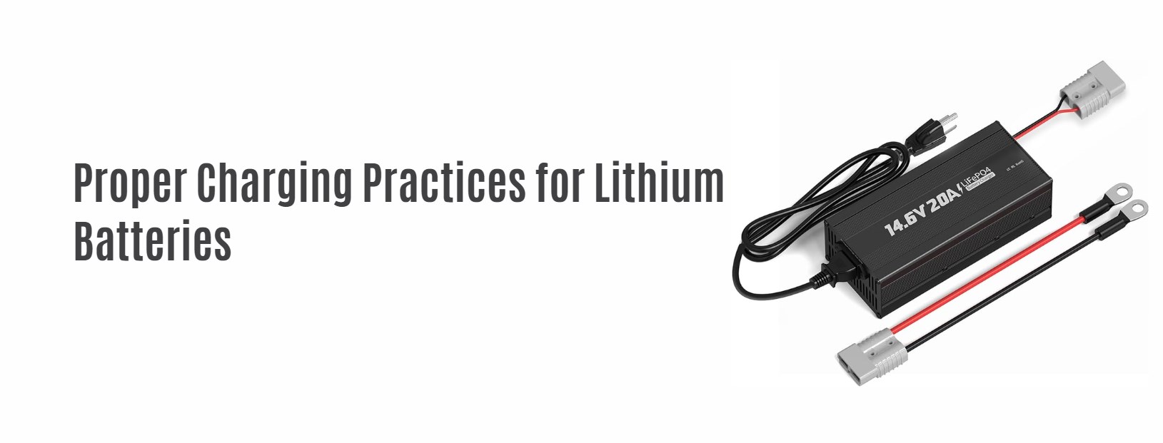 Proper Charging Practices for Lithium Batteries