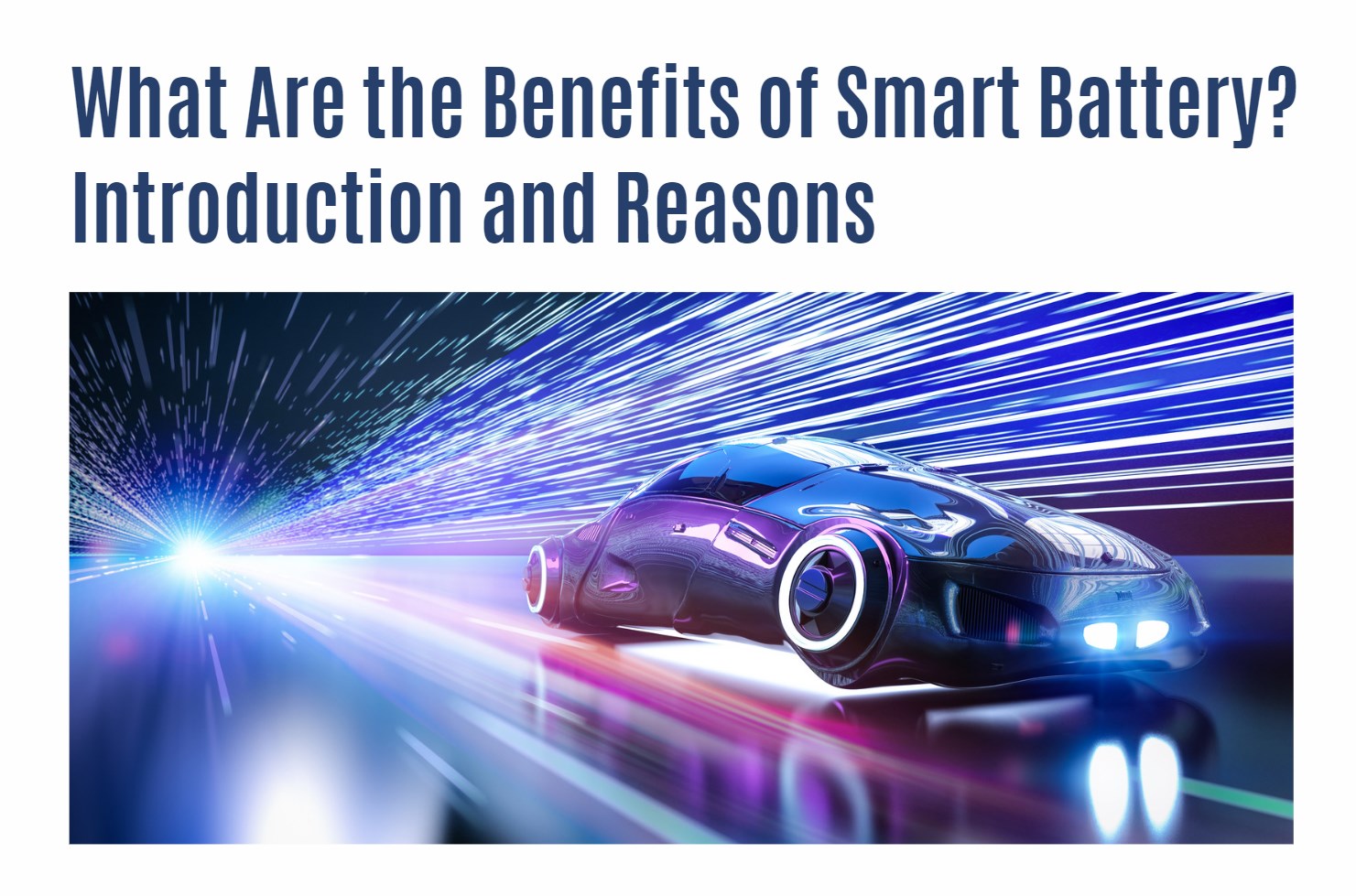 What Are the Benefits of Smart Battery? Introduction and Reasons