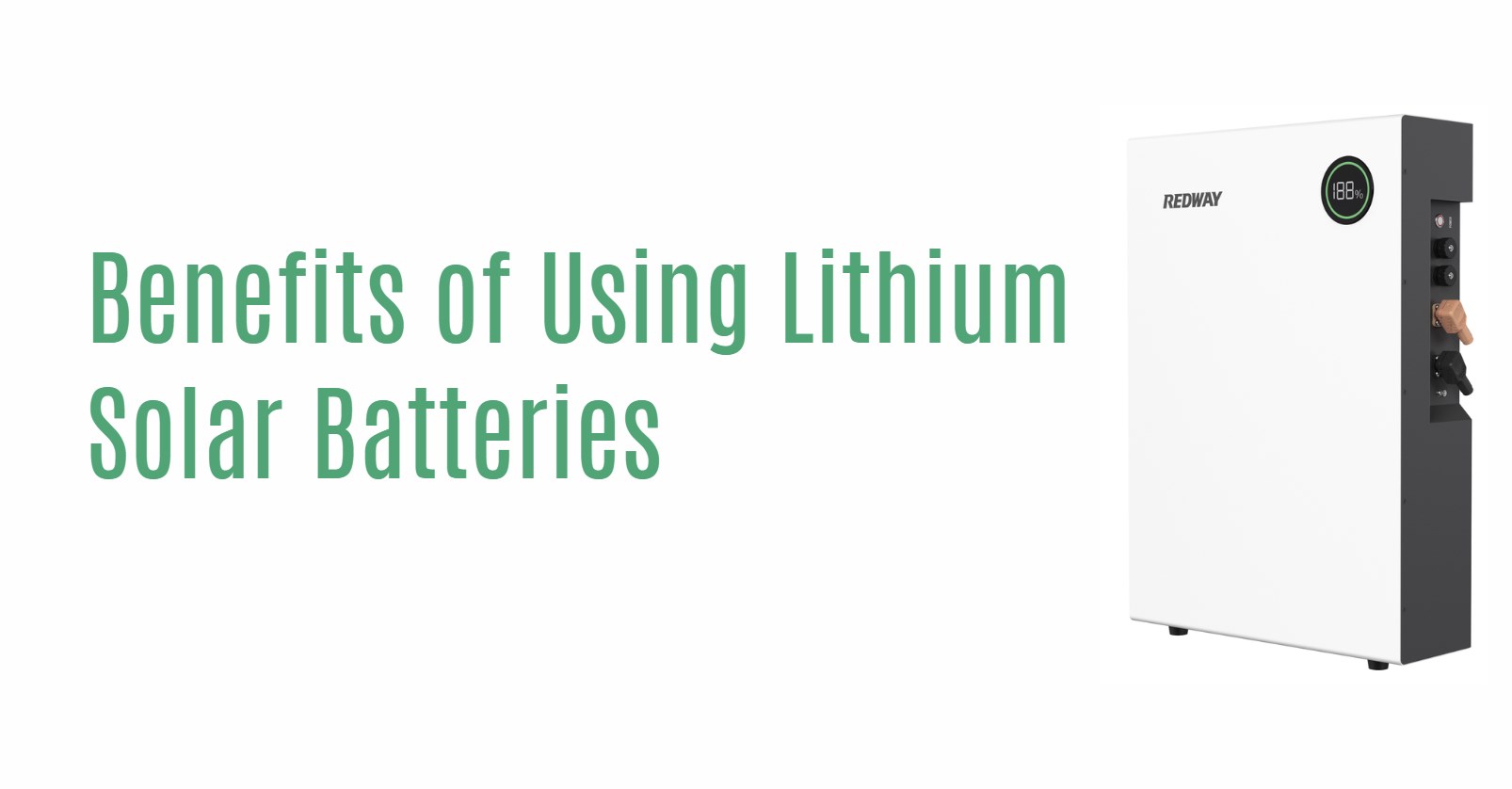 Benefits of Using Lithium Solar Batteries