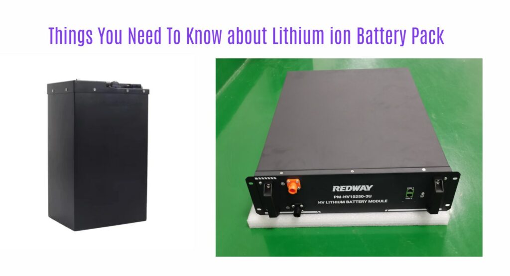 Things You Need To Know about Lithium ion Battery Pack