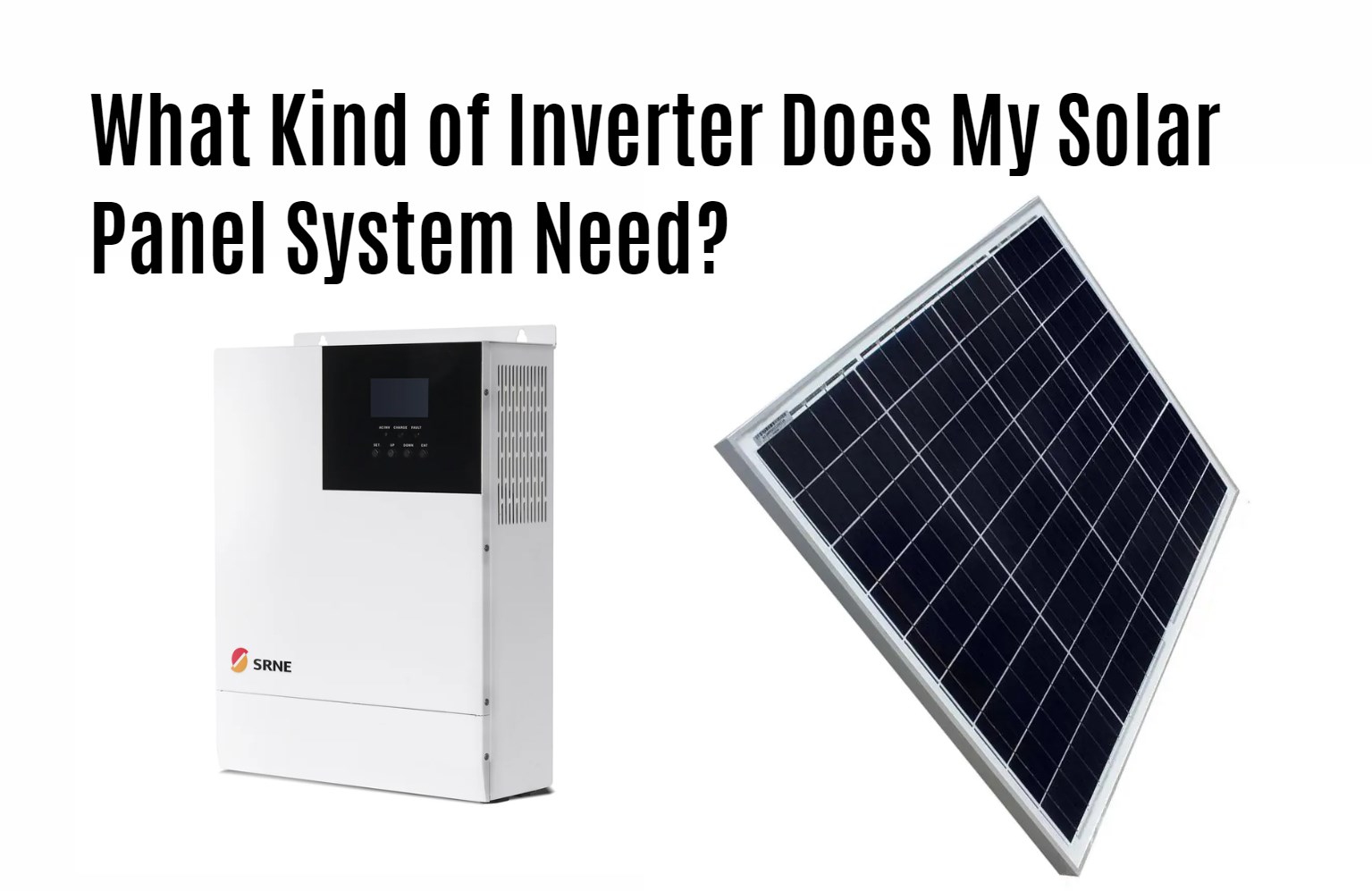 Why Solar Panel Systems Need Inverters