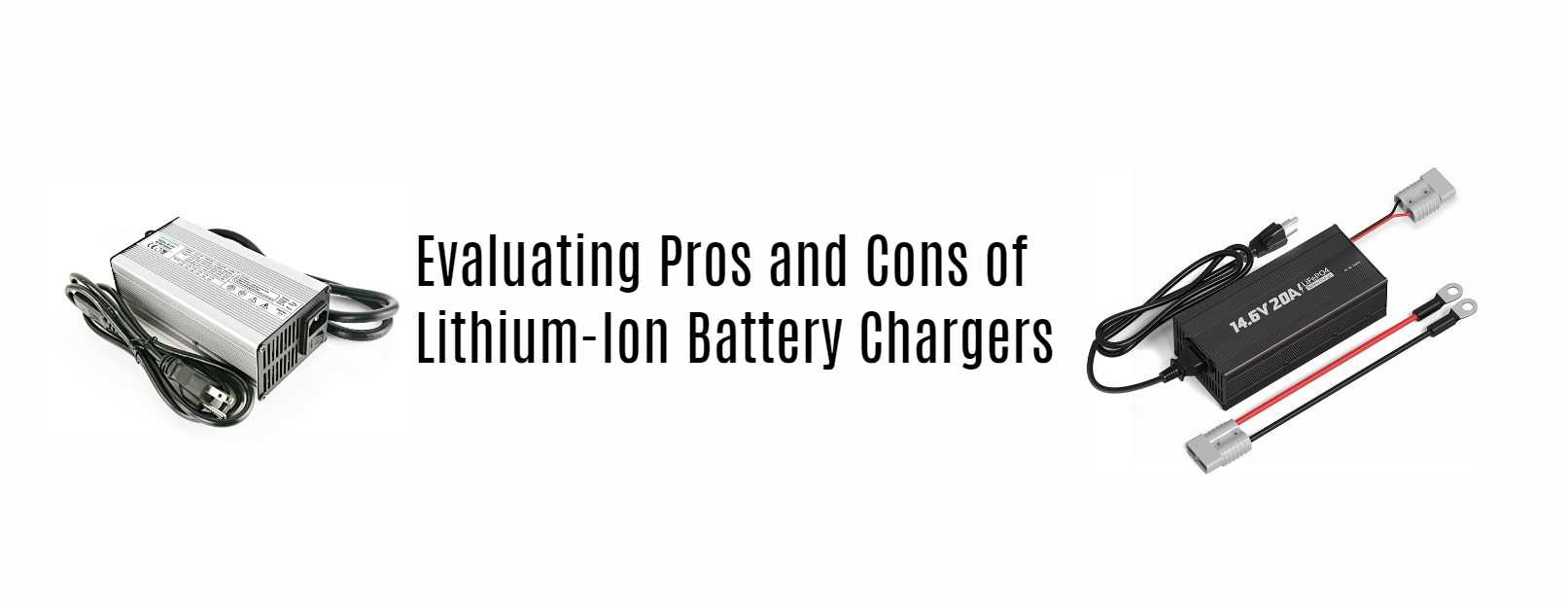 Evaluating Pros and Cons of Lithium-Ion Battery Chargers