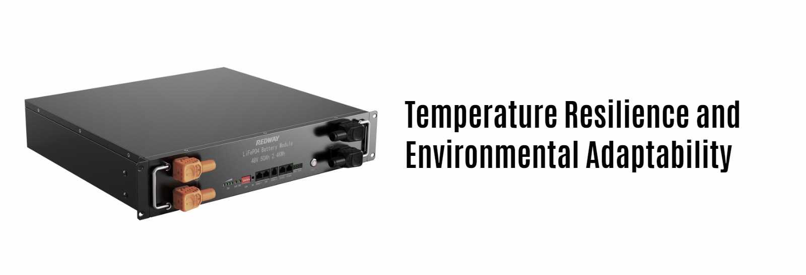 Temperature Resilience and Environmental Adaptability.  48v 50ah server rack battery manufacturer factory