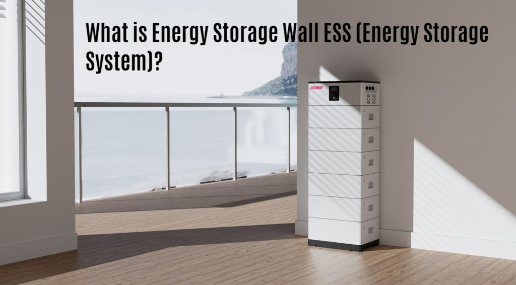 What is Energy Storage Wall ESS (Energy Storage System)? all-in-one powerall 48v