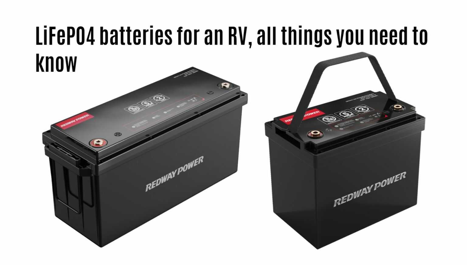 Lifepo4 Batteries For An Rv All Things You Need To Know Redway Battery Us