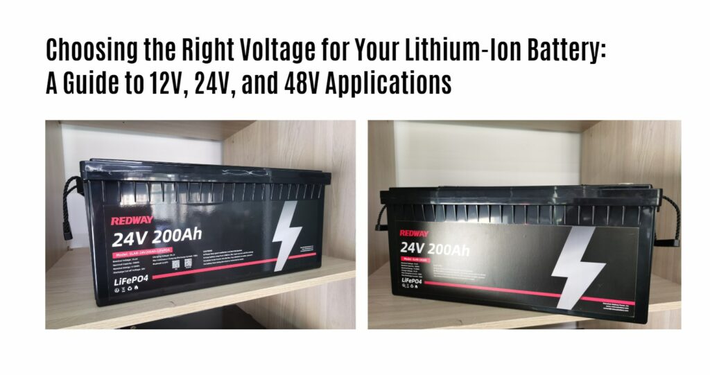 Choosing the Right Voltage for Your Lithium-Ion Battery: A Guide to 12V, 24V, and 48V Applications. 24v 200ah rv battery marine battery