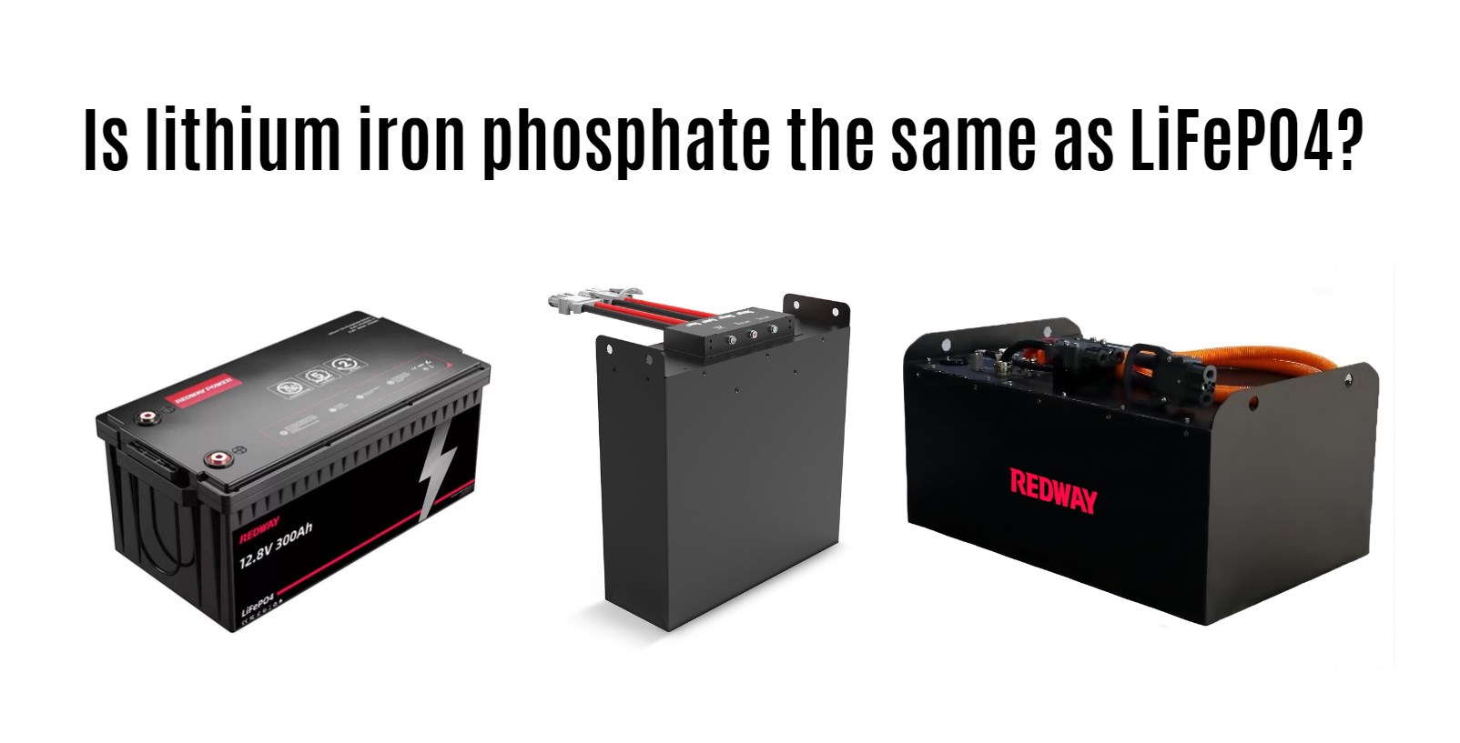 Is lithium iron phosphate the same as LiFePO4? 12v 300ah lithium battery. forklift lithium battery factory