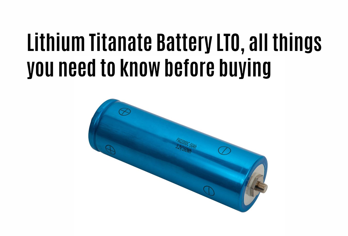 Lithium Titanate Battery LTO, all things you need to know before buying