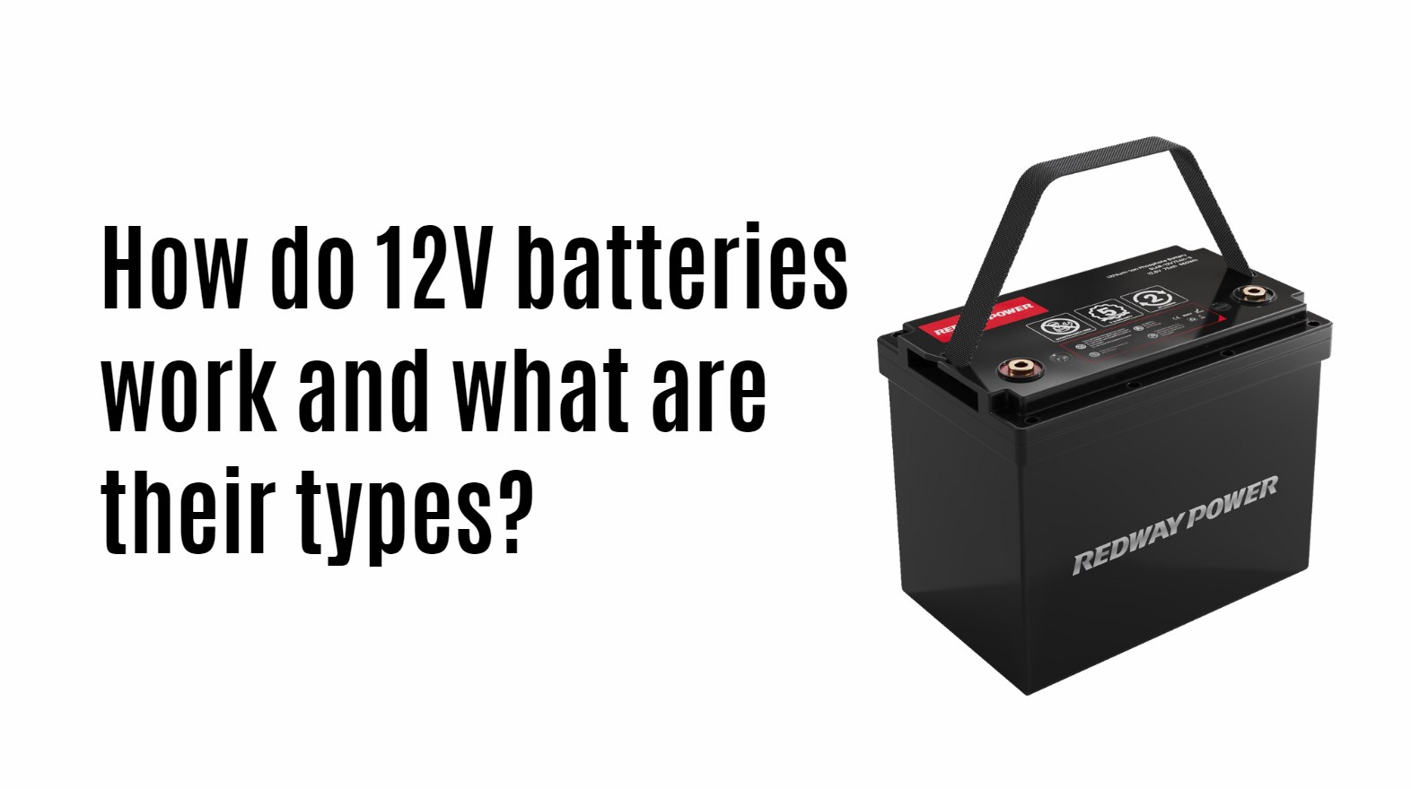 How do 12v batteries work and what are their types? 12v 100ah lifepo4 battery factory oem