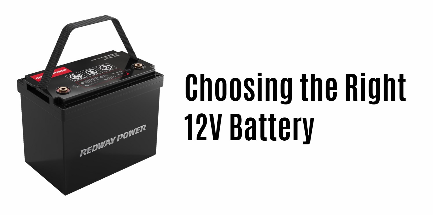 Choosing the Right 12V Battery. 12v 100ah rv battery factory lifepo4 oem