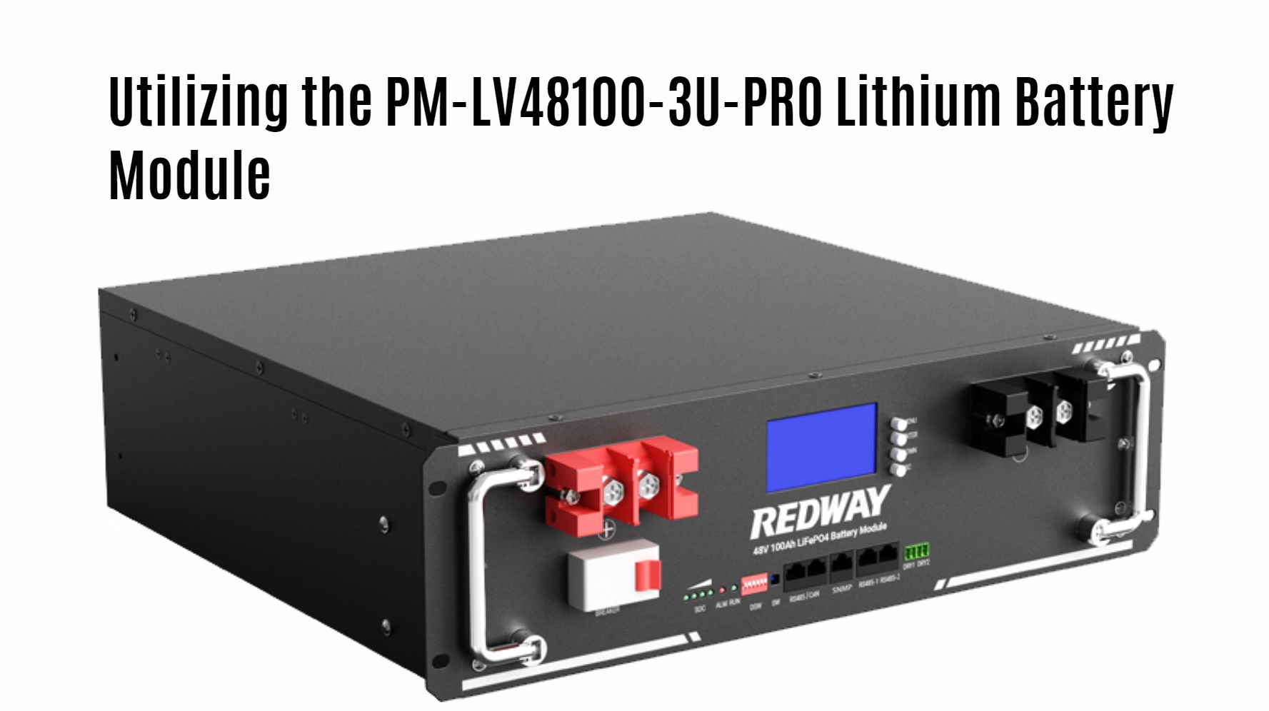 Utilizing the PM-LV48100-3U-PRO Lithium Battery Module. 48v 100ah server rack battery factory manufacturer oem snmp