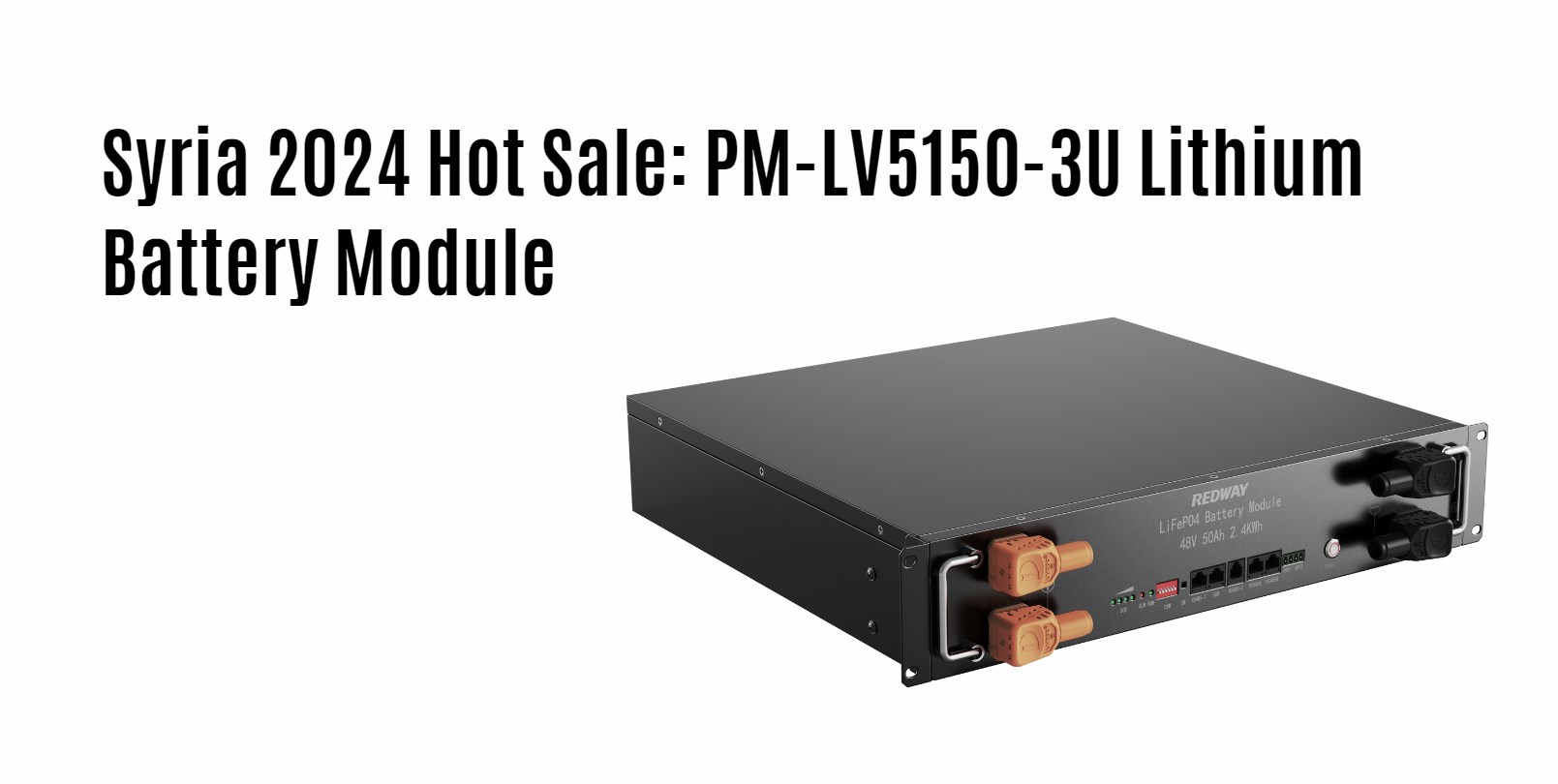 Syria 2024 Hot Sale: PM-LV5150-3U Lithium Battery Module. 51.2v 50ah server rack battery factory manufacturer oem
