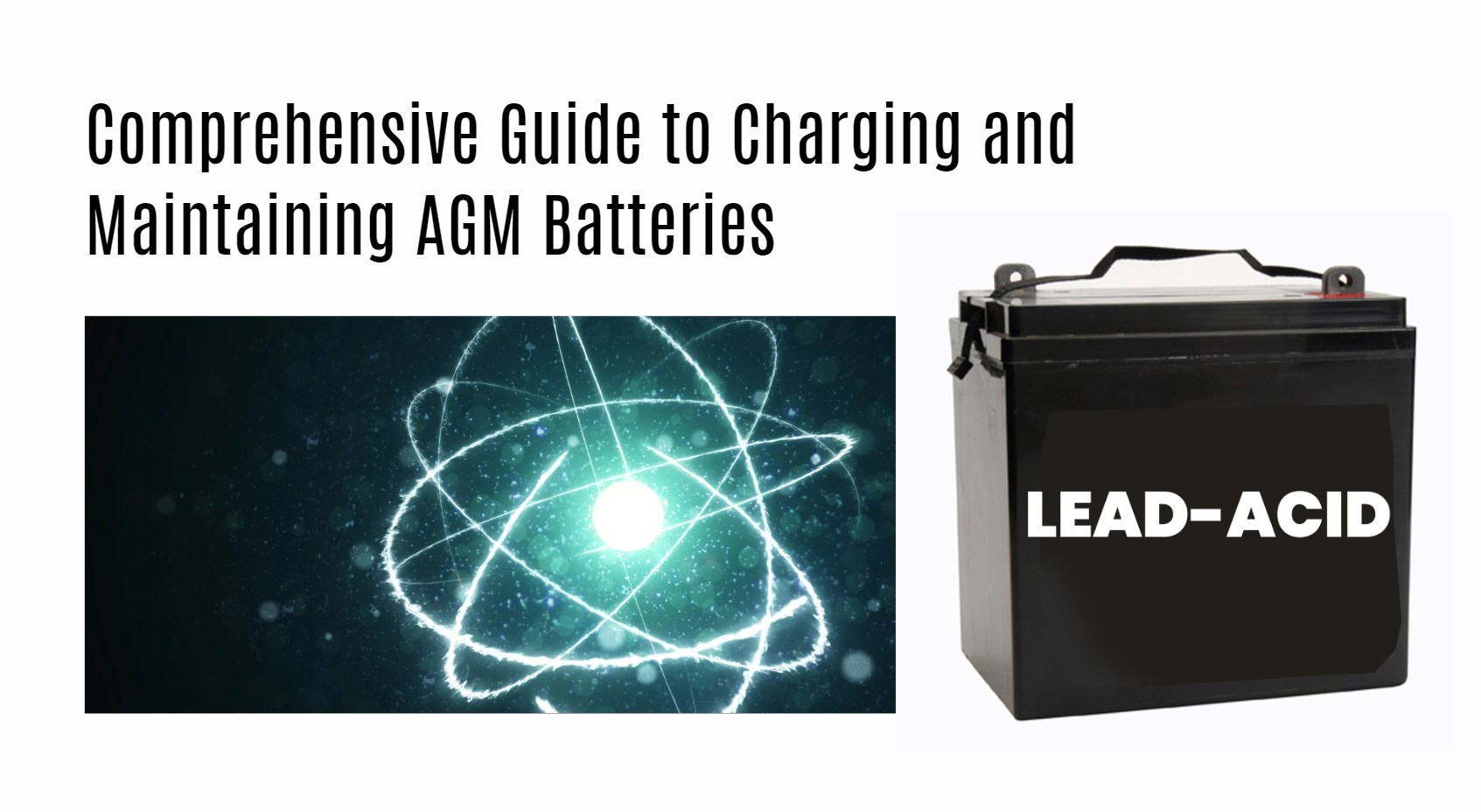 Comprehensive Guide to Charging and Maintaining AGM Batteries