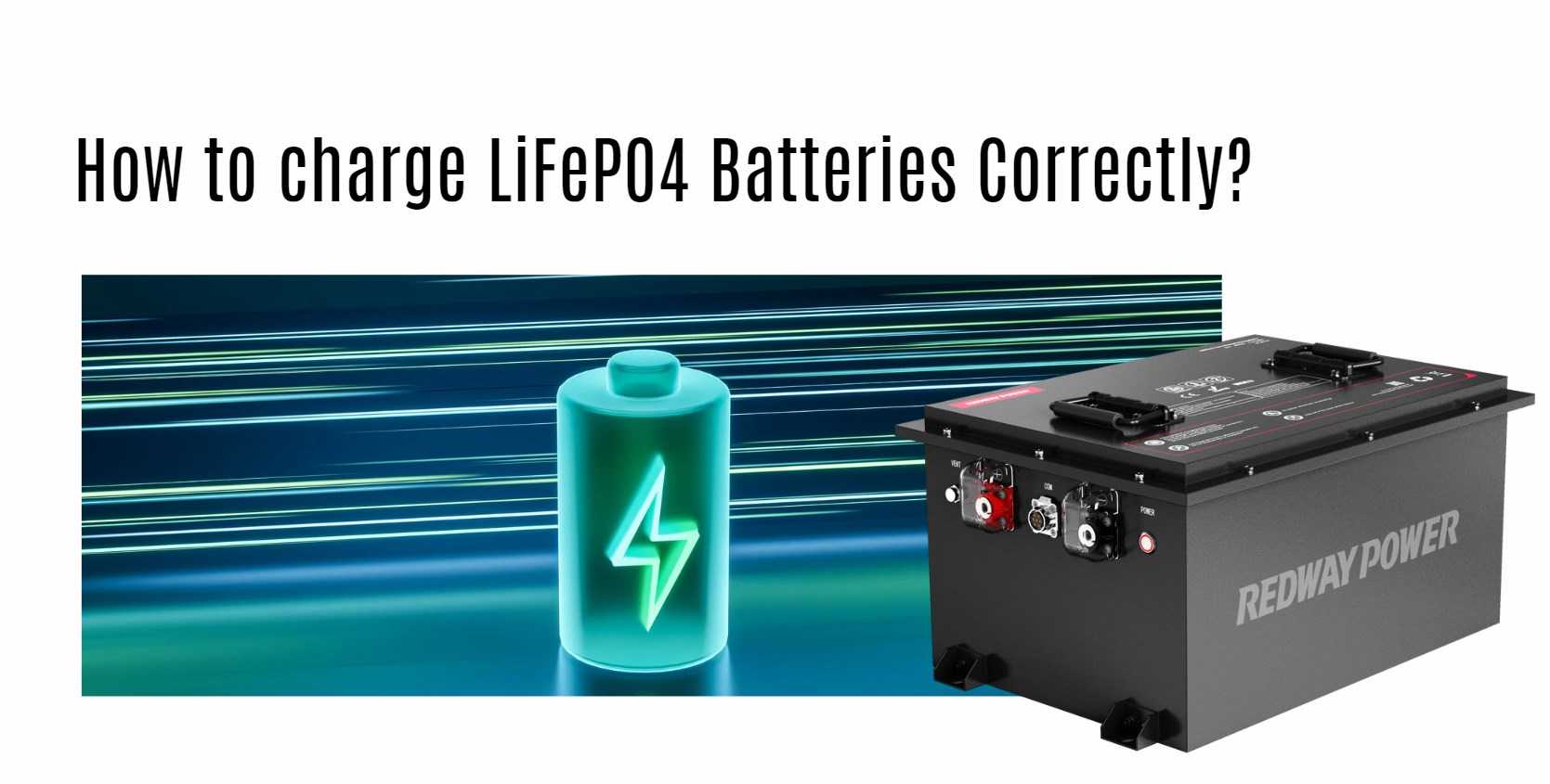 How to charge LiFePO4 Batteries Correctly? 48v 100ah golf cart lithium battery manufacturer factory oem