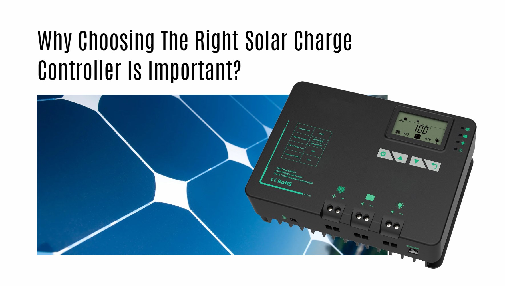 Why Choosing The Right Solar Charge Controller Is Important?