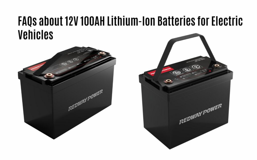 FAQs about 12V 100AH Lithium-Ion Batteries for Electric Vehicles. 12v 100ah rv battery factory manufacturer oem