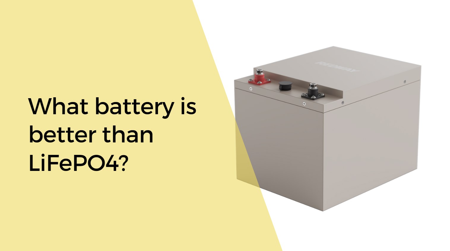 What battery is better than LiFePO4. 12v lfp battery redway factory