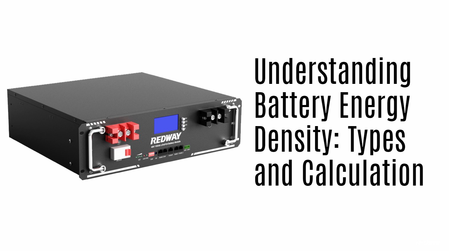 Understanding Battery Energy Density: Types and Calculation. 48v 100ah lfp server rack battery factory manufacturer