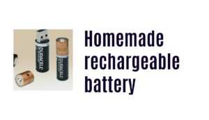 Homemade rechargeable battery, aa battery diy