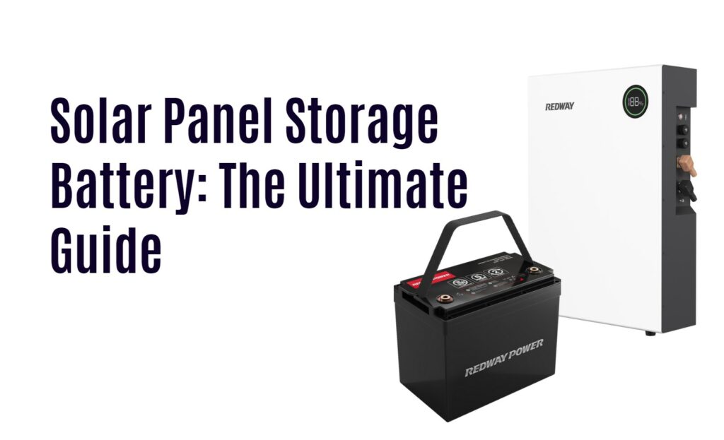 Solar Panel Storage Battery: The Ultimate Guide. lithium battery oem factory redway. wall-mounted battery ess