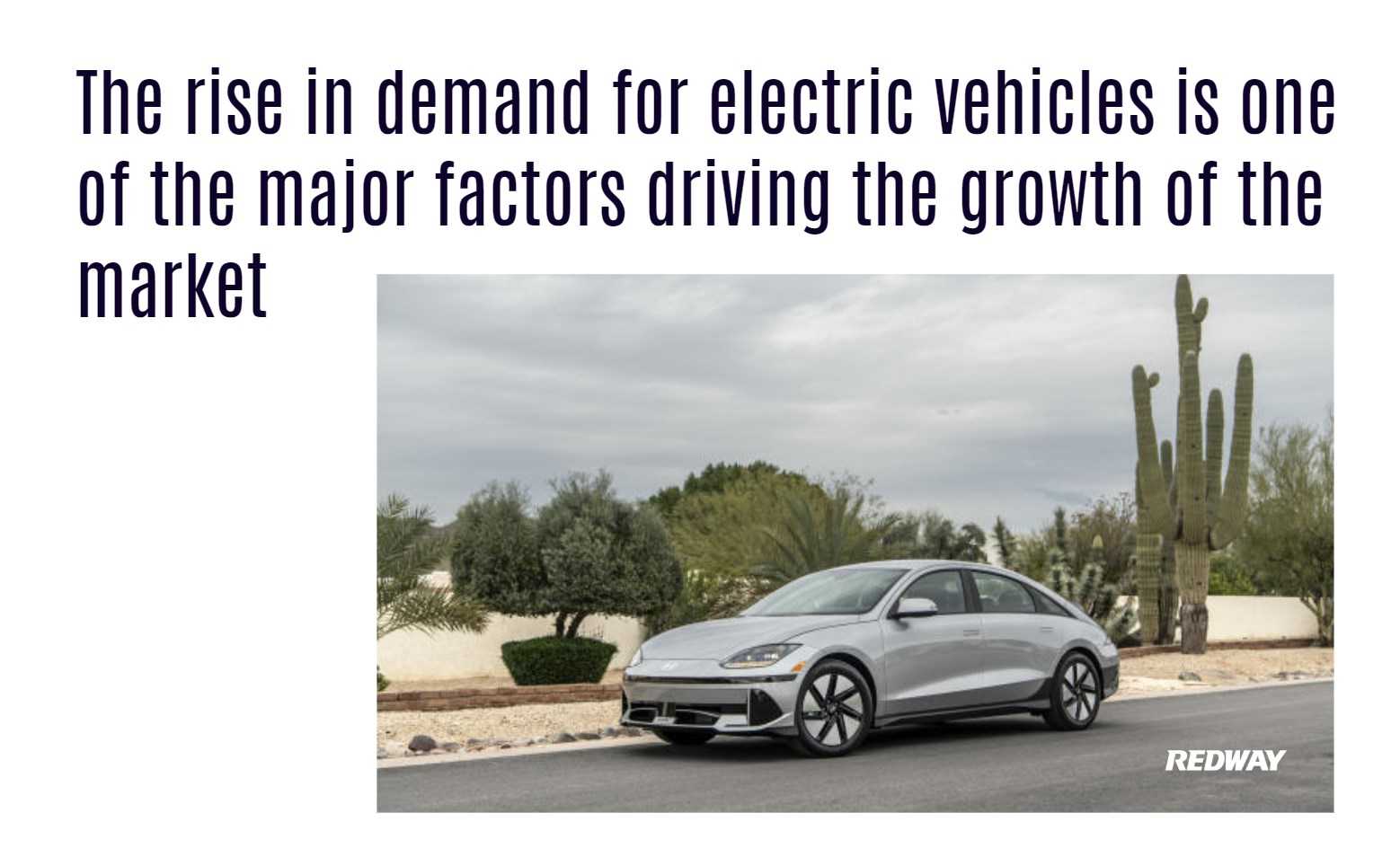 The rise in demand for electric vehicles is one of the major factors driving the growth of the market