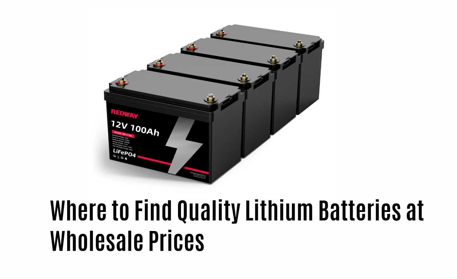 Where to Find Quality Lithium Batteries at Wholesale Prices. 12v 100ah rv lithium battery factory oem