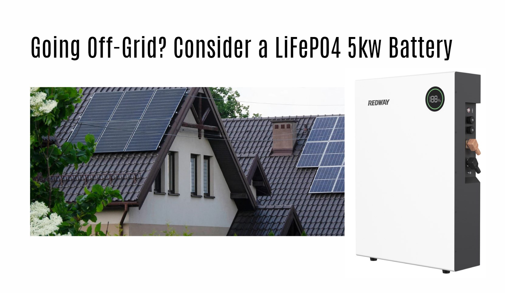 Going Off-Grid? Consider a LiFePO4 5kw Battery. 48v 100ah 5kwh home ess wall-mounted lithium battery factory manufacturer oem redway bluetooh