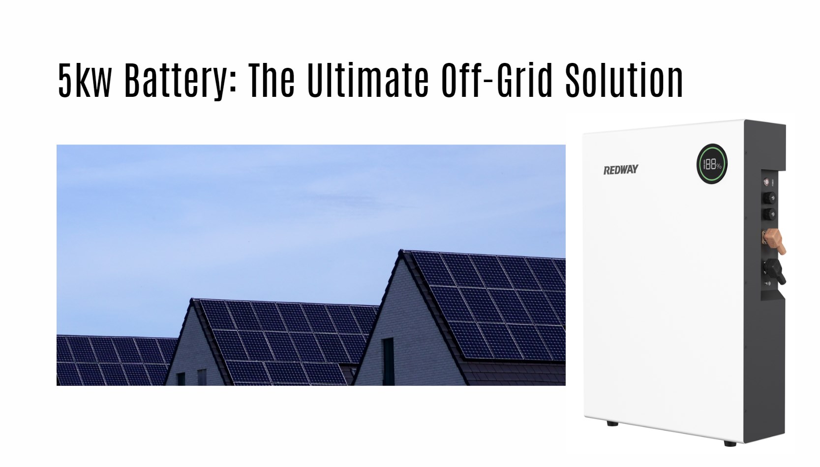 5kw Battery: The Ultimate Off-Grid Solution. 48v 100ah 5kwh home ess wall-mounted lithium battery factory manufacturer oem redway bluetooh