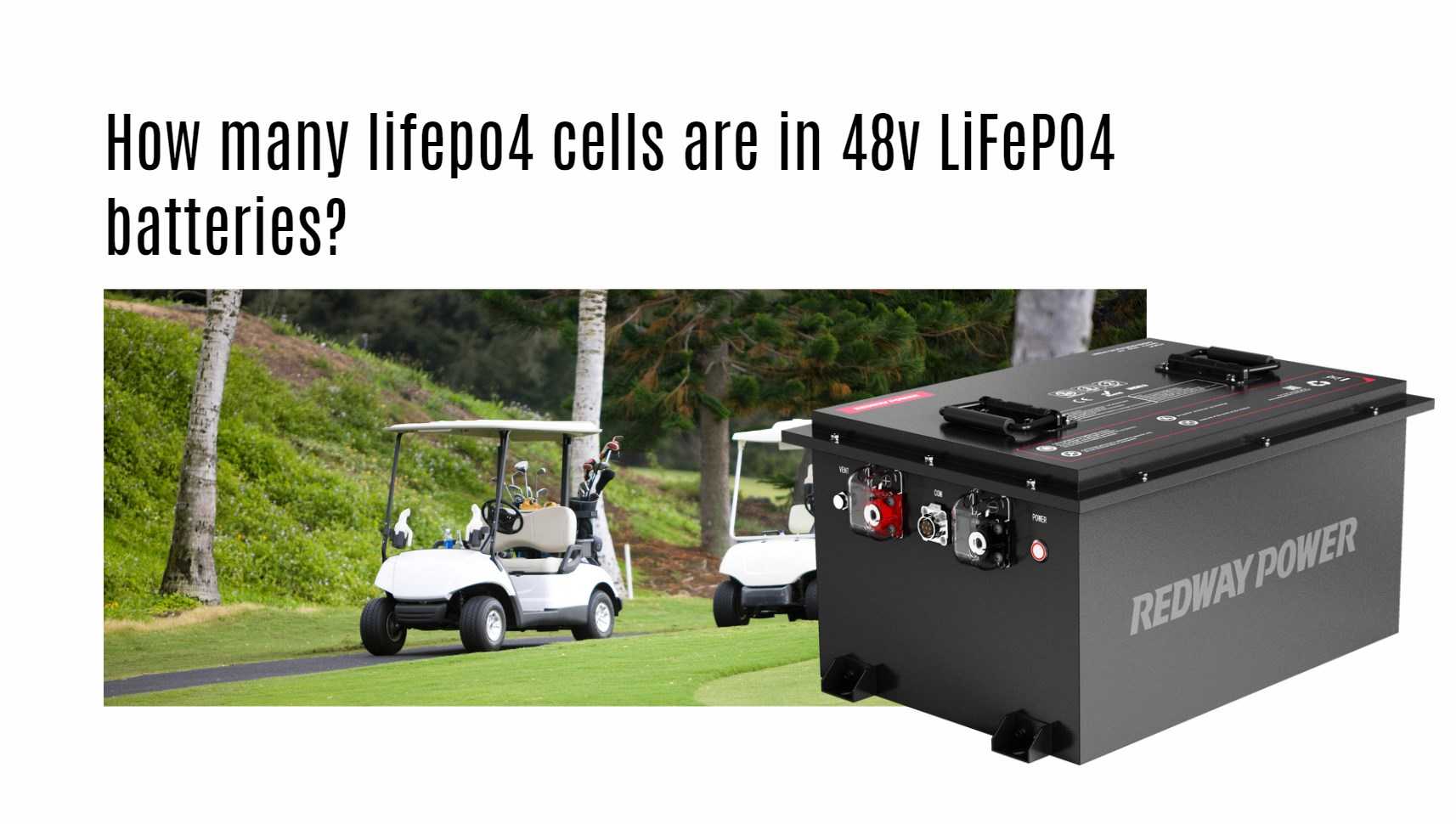 How many lifepo4 cells are in 48v LiFePO4 batteries? 48v 100ah golf cart lithium battery factory oem app