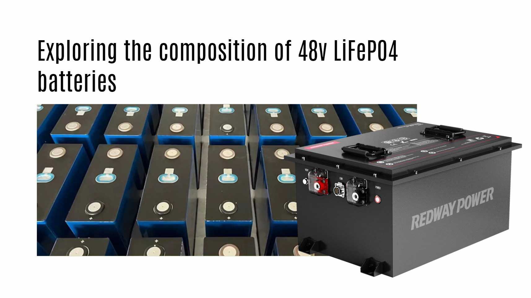 Exploring the composition of 48v LiFePO4 batteries