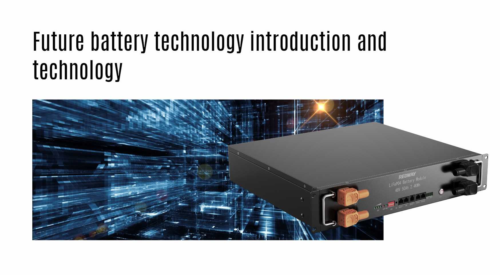 Future battery technology introduction and technology. 51.2v 50ah server rack battery factory