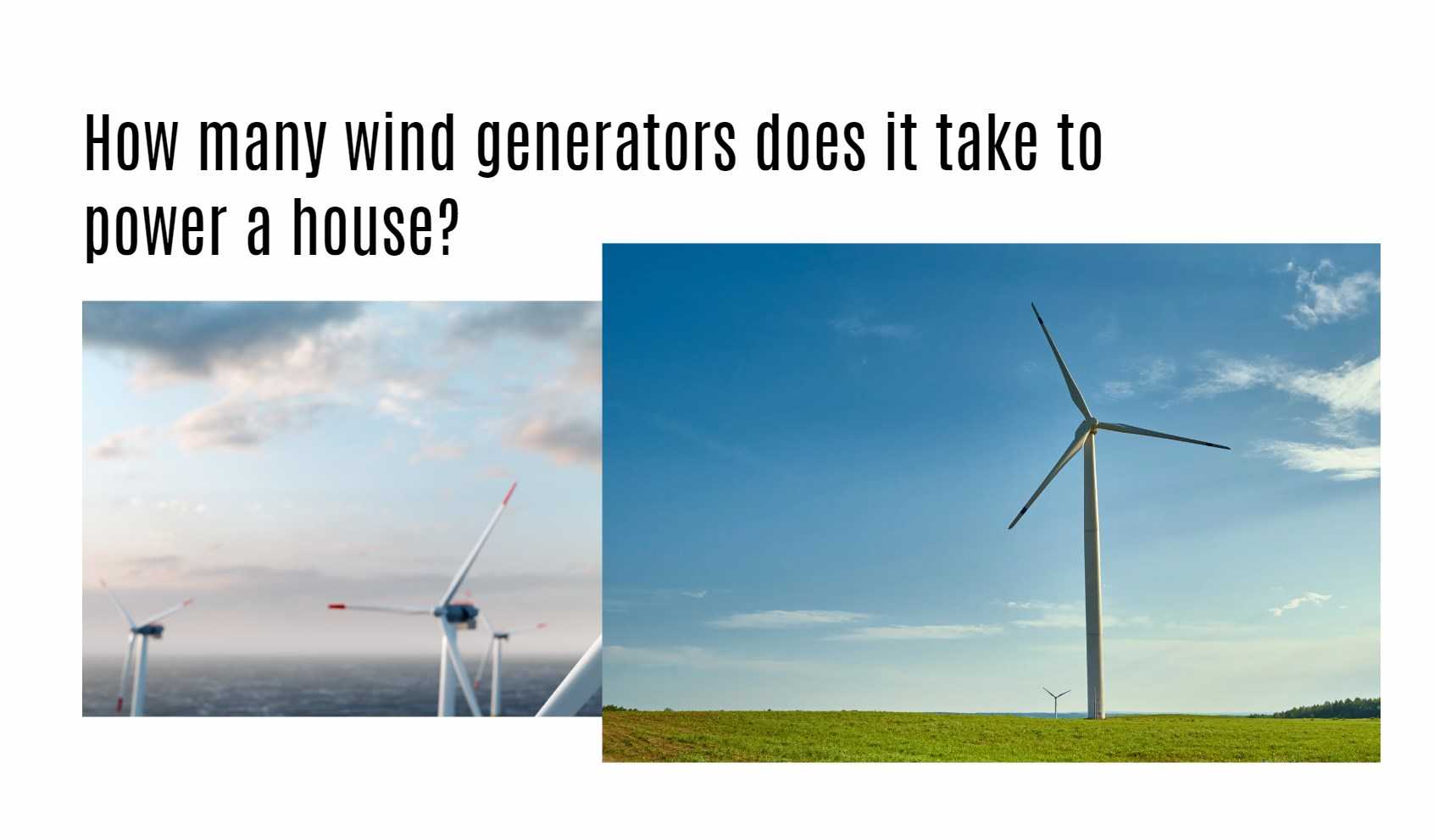 How many wind generators does it take to power a house?