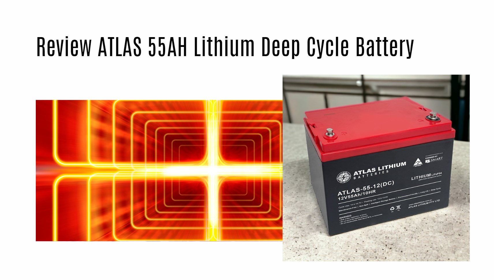 Review ATLAS 55AH Lithium Deep Cycle Battery